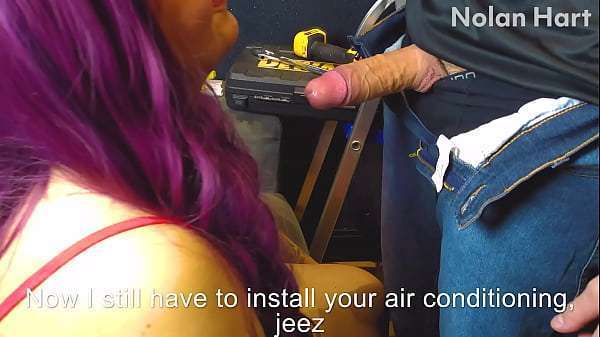 Me pagou a instalação do ar condicionado com uma engolida de porra