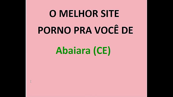 O MELHOR SITE PORNO PRA VOCÊ DE  Abaiara (CE)