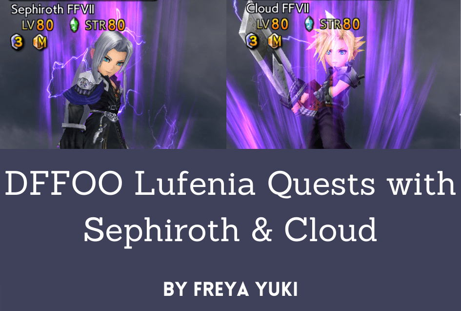 Dissidia Final Memoir: Opera Omnia Lufenia Quests with Cloud Strife and Sephiroth