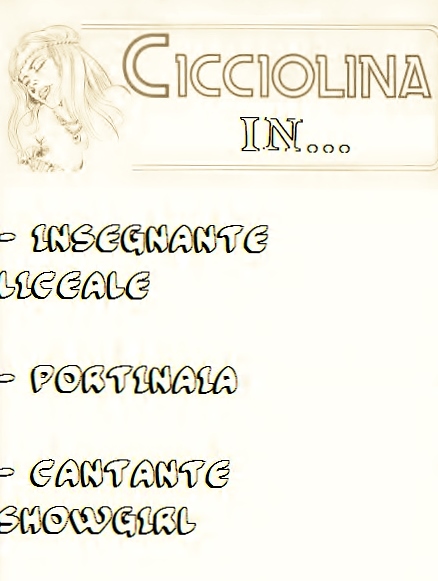 I MITICI FUMETTI: CICCIOLINA in…INSEGNANTE LICEALE – PORTINAIA – CANTANTE SHOWGIRL