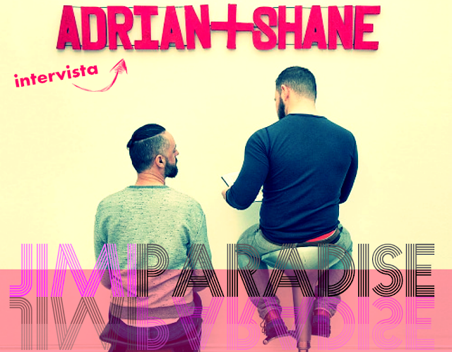 Intervista esclusiva a Adrian+Shane – English model
