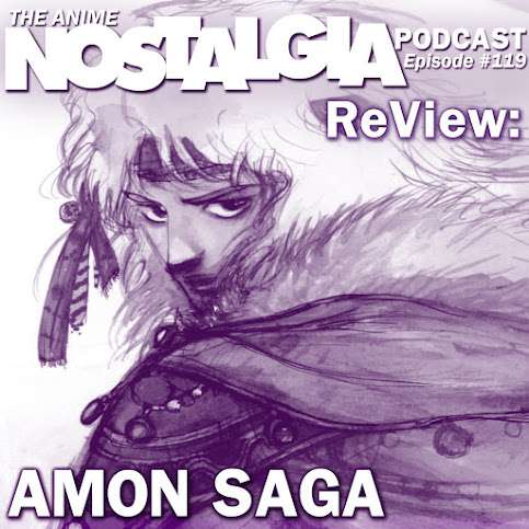 The Anime Nostalgia Podcast – ep 119: ReView: Amon Saga