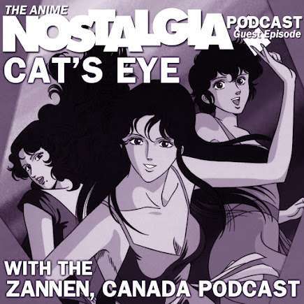 The Anime Nostalgia Podcast – Guest Episode: Cat’s Behold with the Zannen Canada Podcast