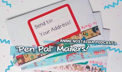 (EDIT: SOLD OUT! THANKS EVERYONE!) This Thursday: The return of Anime Nostalgia’s Pen Pal Mailers!