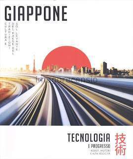 Giappone: Tecnologia e progresso (robotic, motori e alta velocità) – volume 12 della collana “Giappone cultura e tradizioni del paese del Sol Levante” del Corriere della Sera