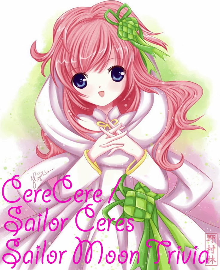 CereCere / Sailor Ceres Sailor Moon Trivialities