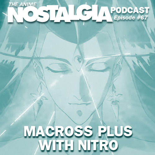 The Anime Nostalgia Podcast – ep 67