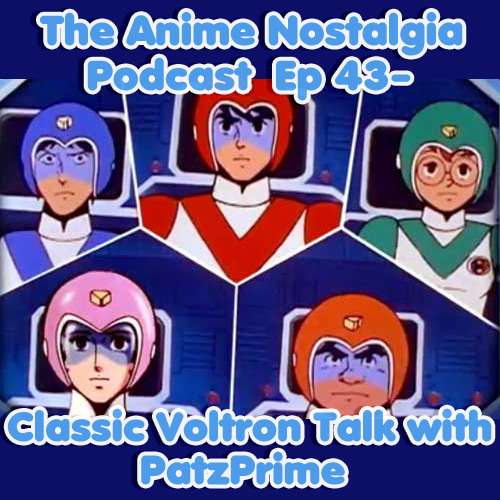 The Anime Nostalgia Podcast – Ep 43