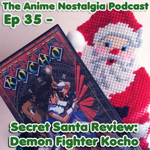The Anime Nostalgia Podcast – Ep 35