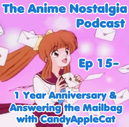 The Anime Nostalgia Podcast ep 15