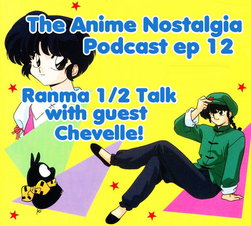 The Anime Nostalgia Podcast ep 12