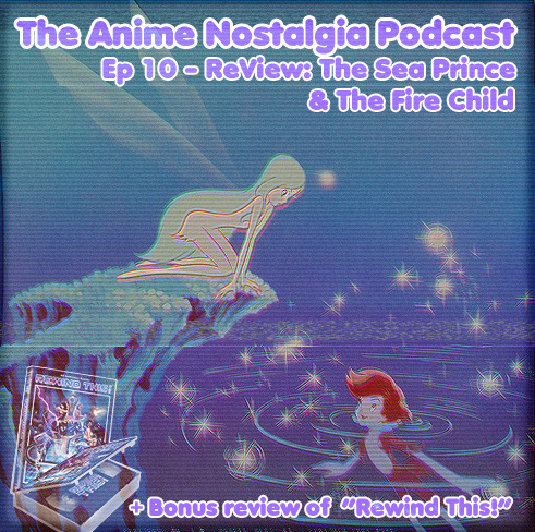 The Anime Nostalgia Podcast ep 10