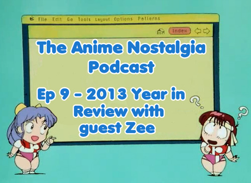 The Anime Nostalgia Podcast ep 09
