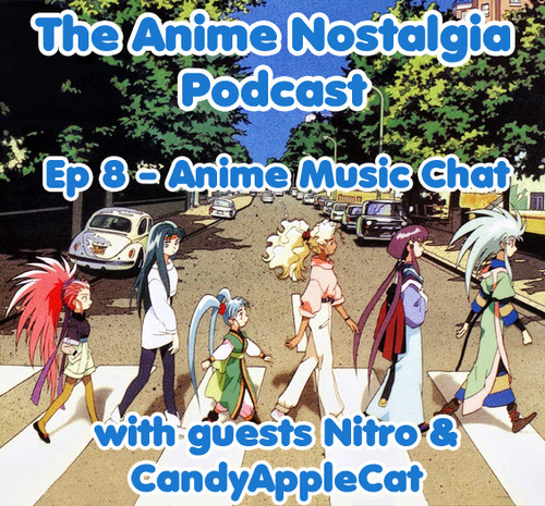 The Anime Nostalgia Podcast ep 08