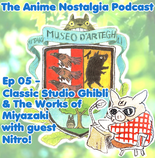 The Anime Nostalgia Podcast ep 05