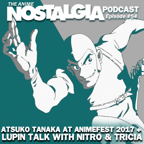 The Anime Nostalgia Podcast – Ep 54