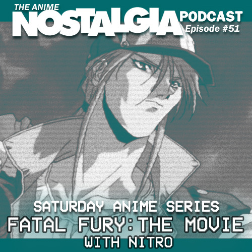 The Anime Nostalgia Podcast – Ep 51