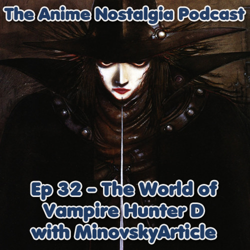 The Anime Nostalgia Podcast – Ep 32