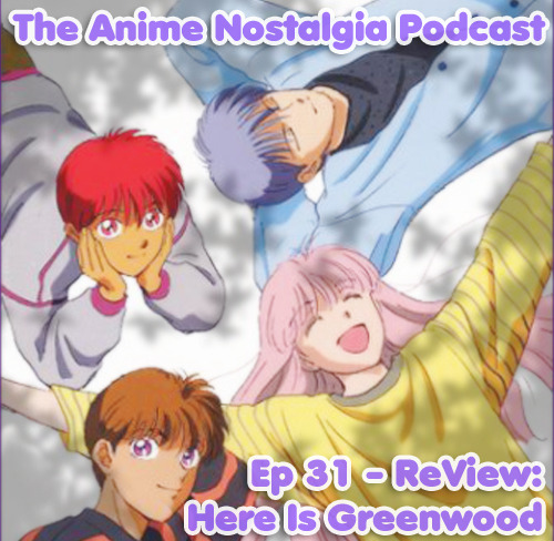 The Anime Nostalgia Podcast – ep 31