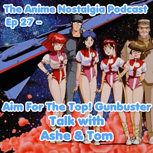 The Anime Nostalgia Podcast – Ep 27