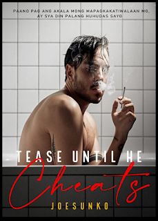 TEASE UNTIL HE CHEATS – CHAPTER 1 to 5